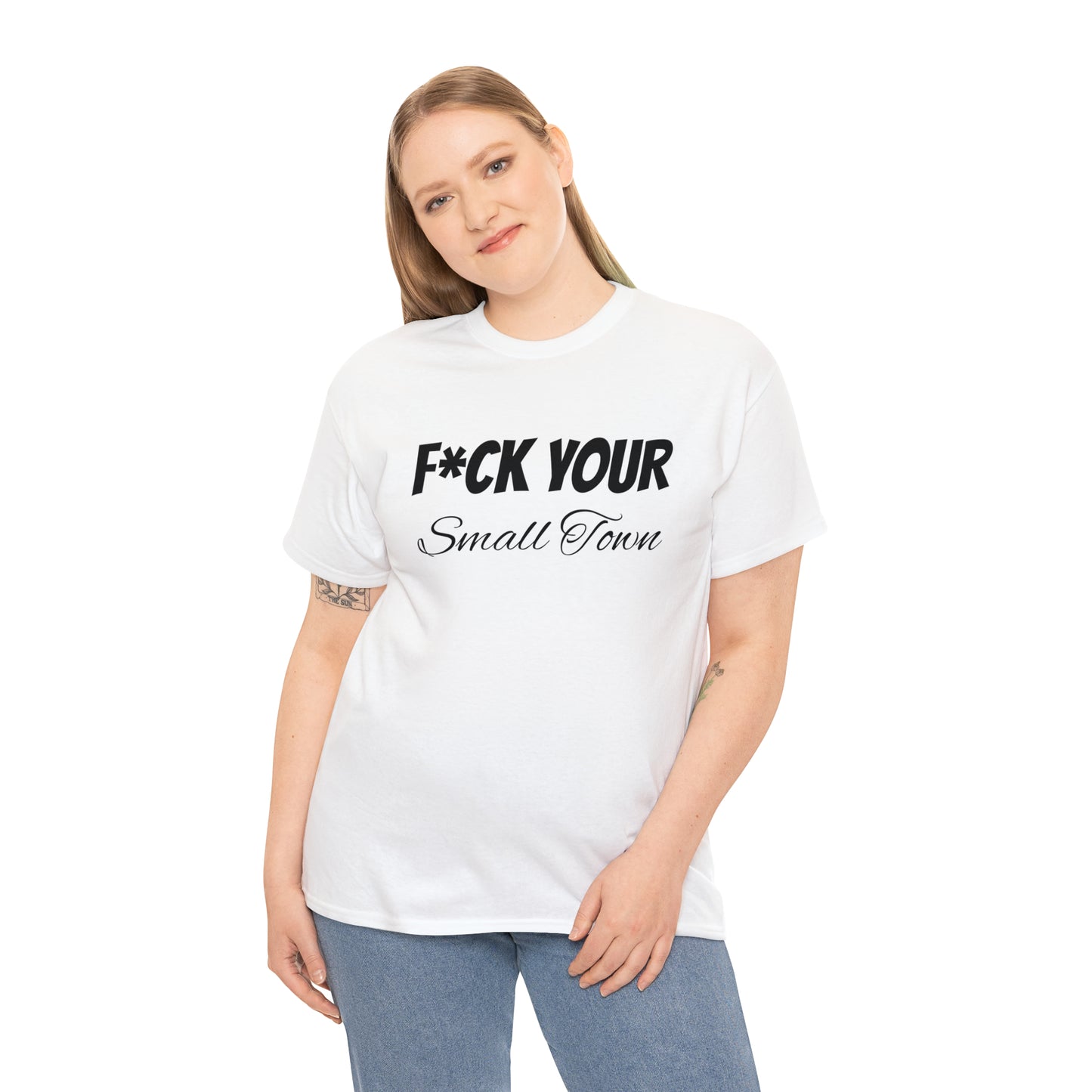 F*ck your small town Unisex Cotton Tee