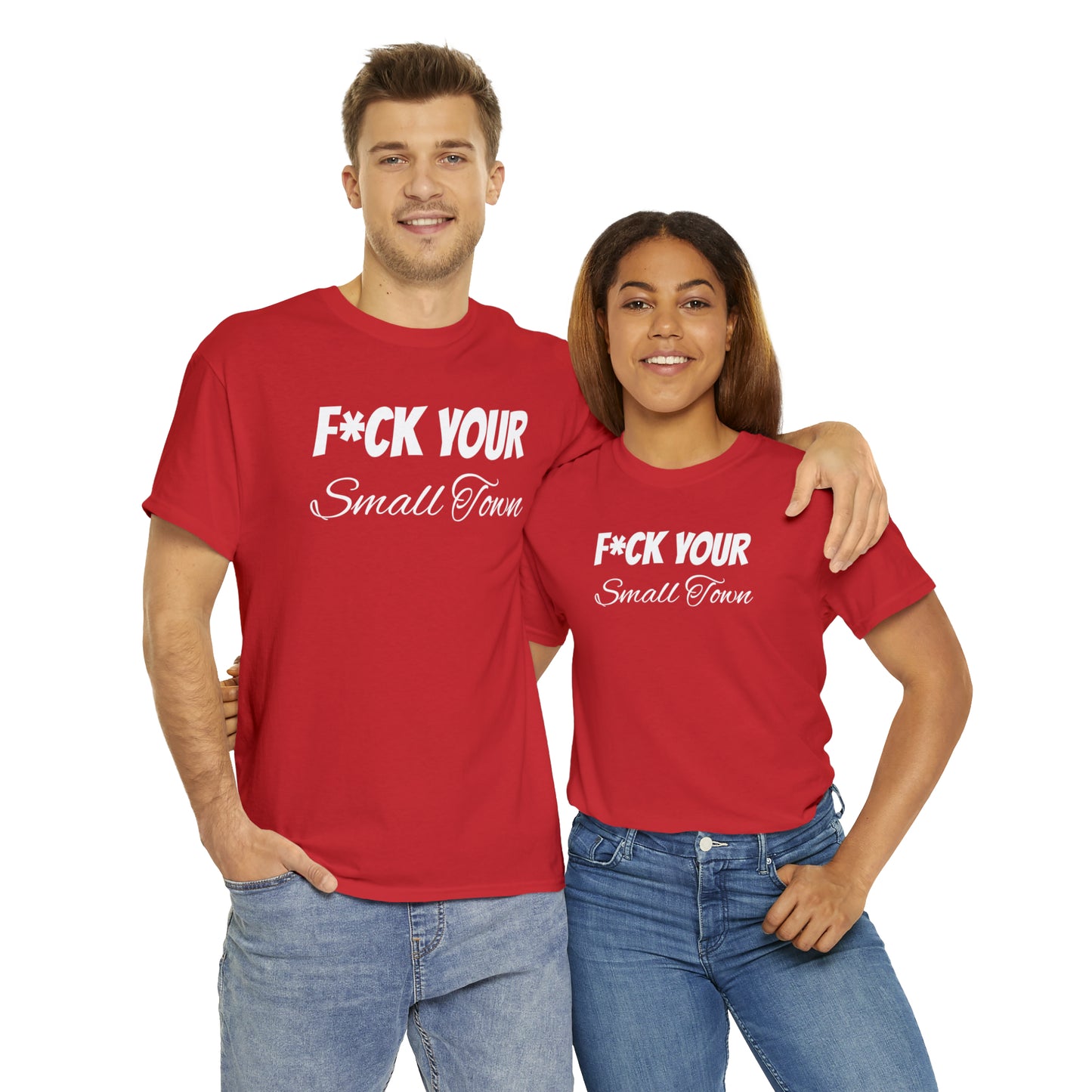 F*ck your small town Unisex Cotton Tee