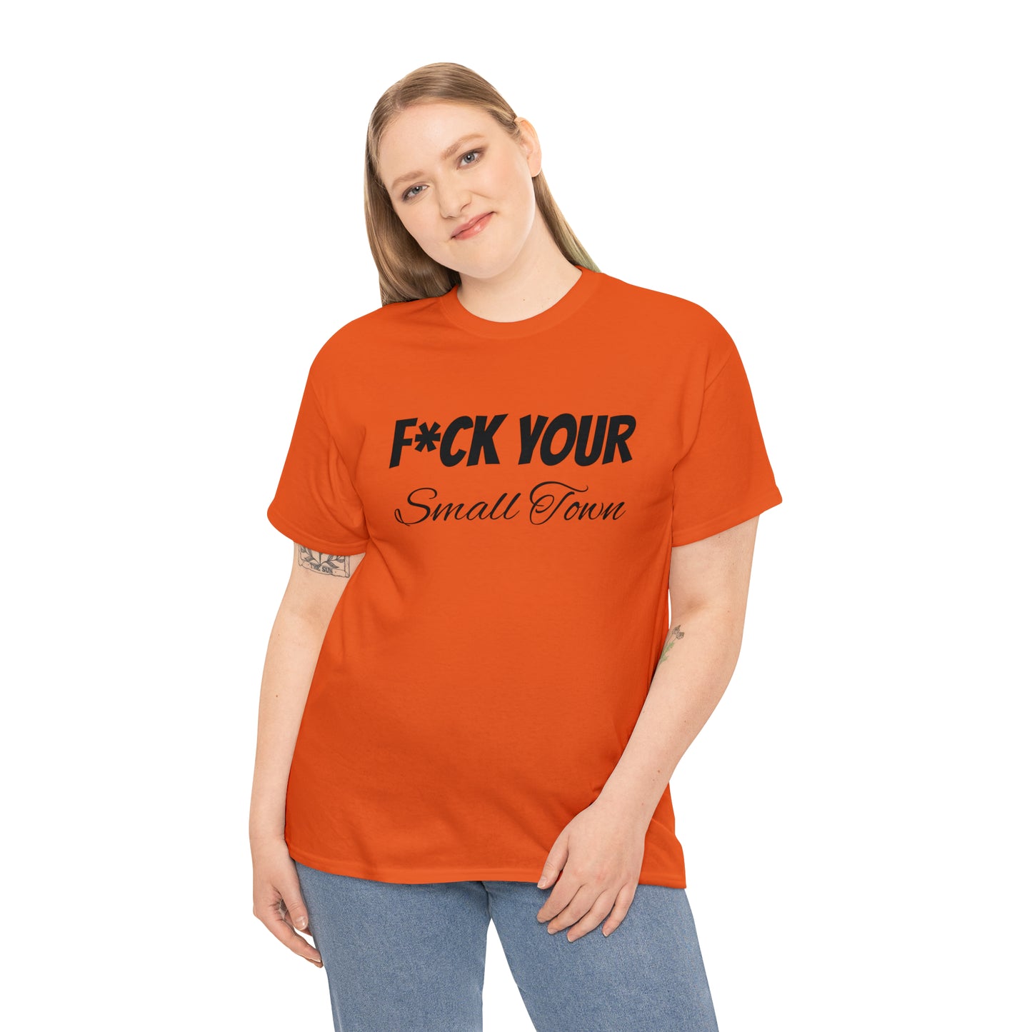 F*ck your small town Unisex Cotton Tee