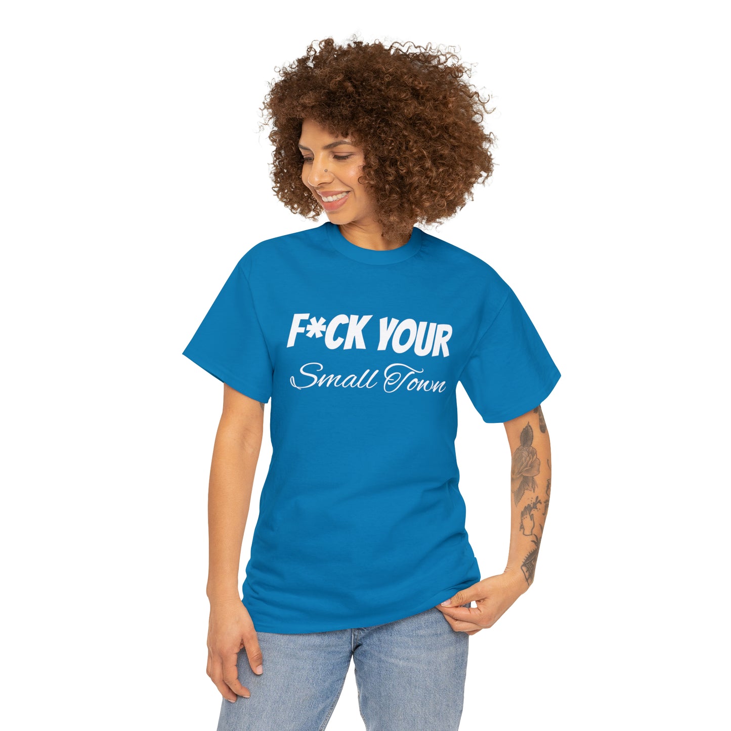 F*ck your small town Unisex Cotton Tee