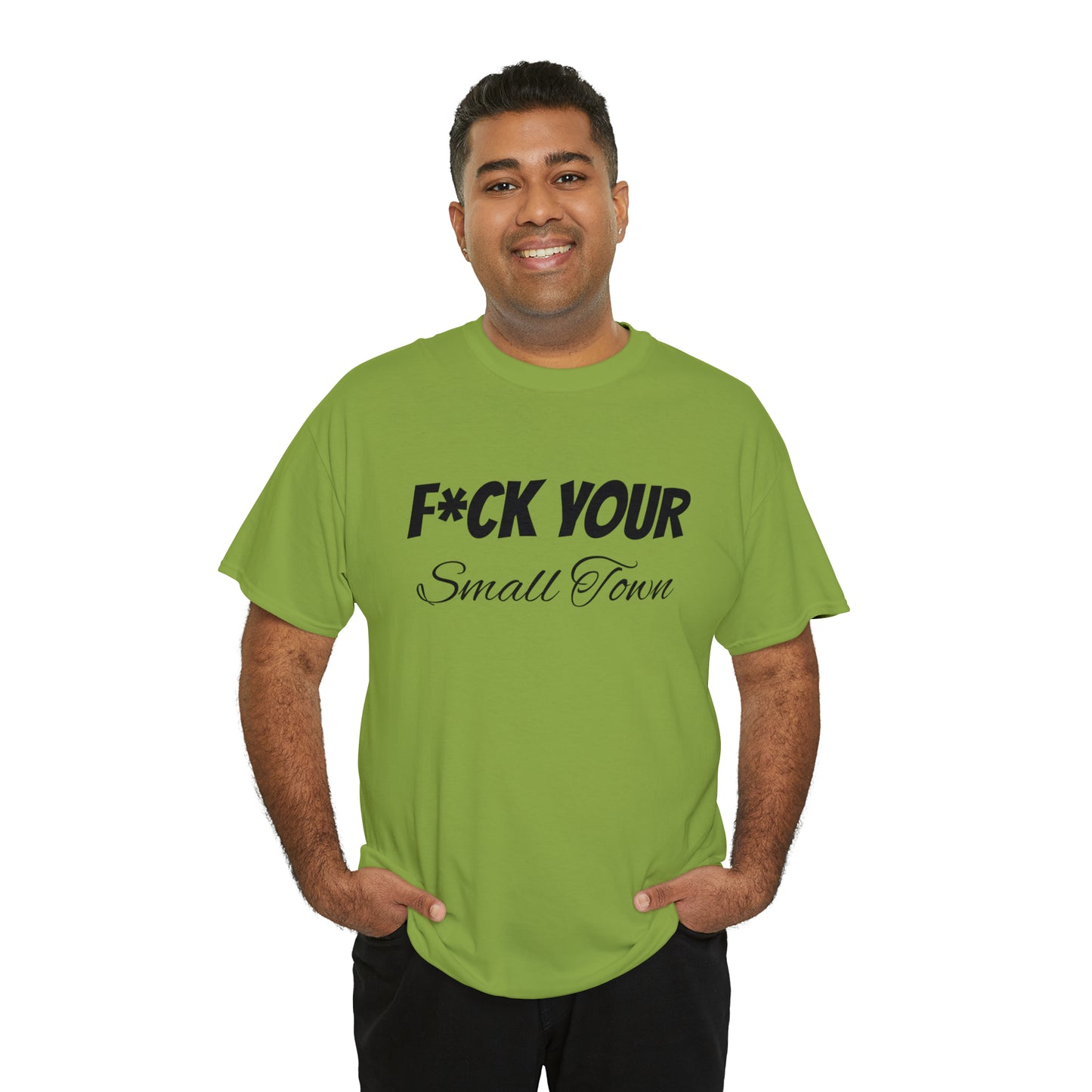 F*ck your small town Unisex Cotton Tee