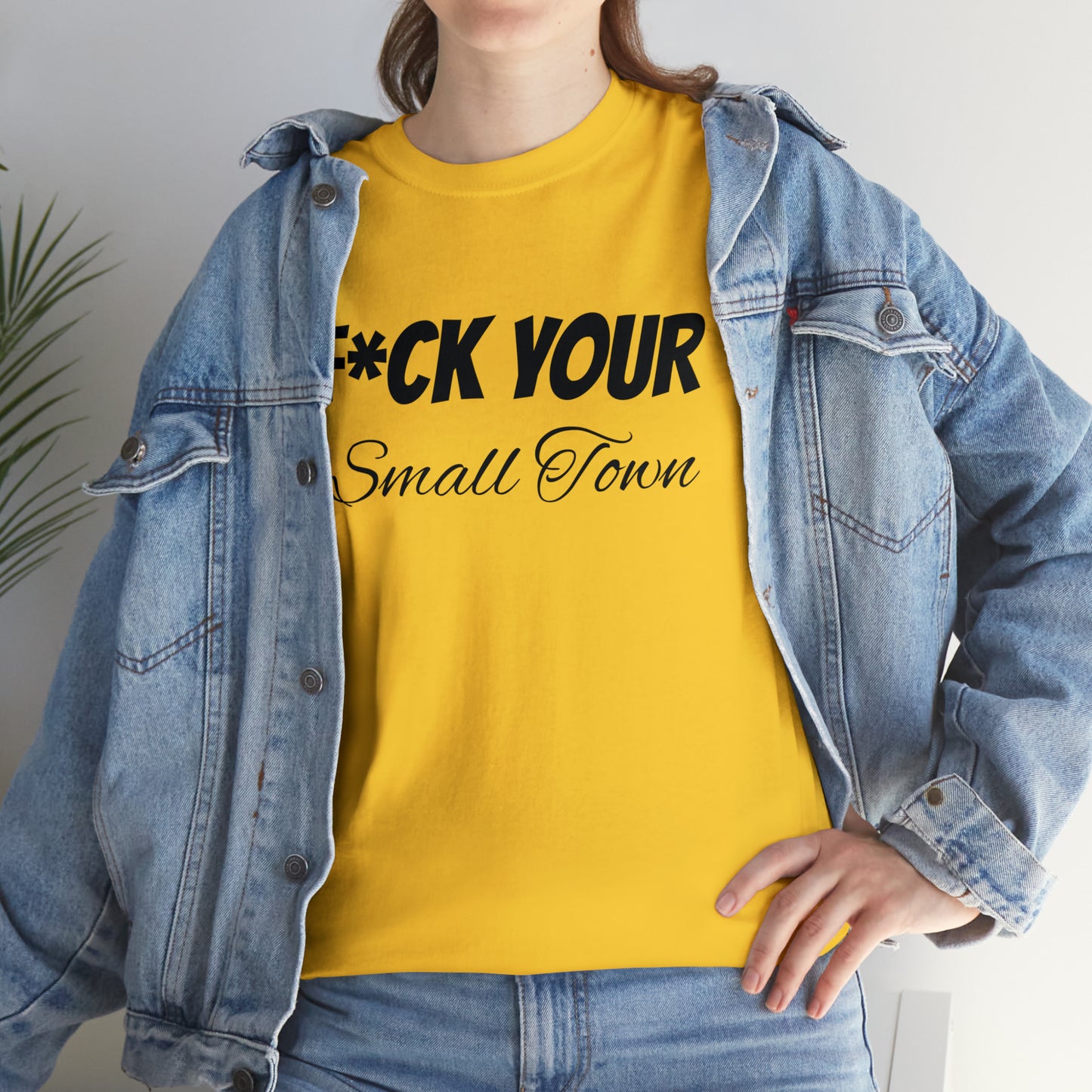 F*ck your small town Unisex Cotton Tee