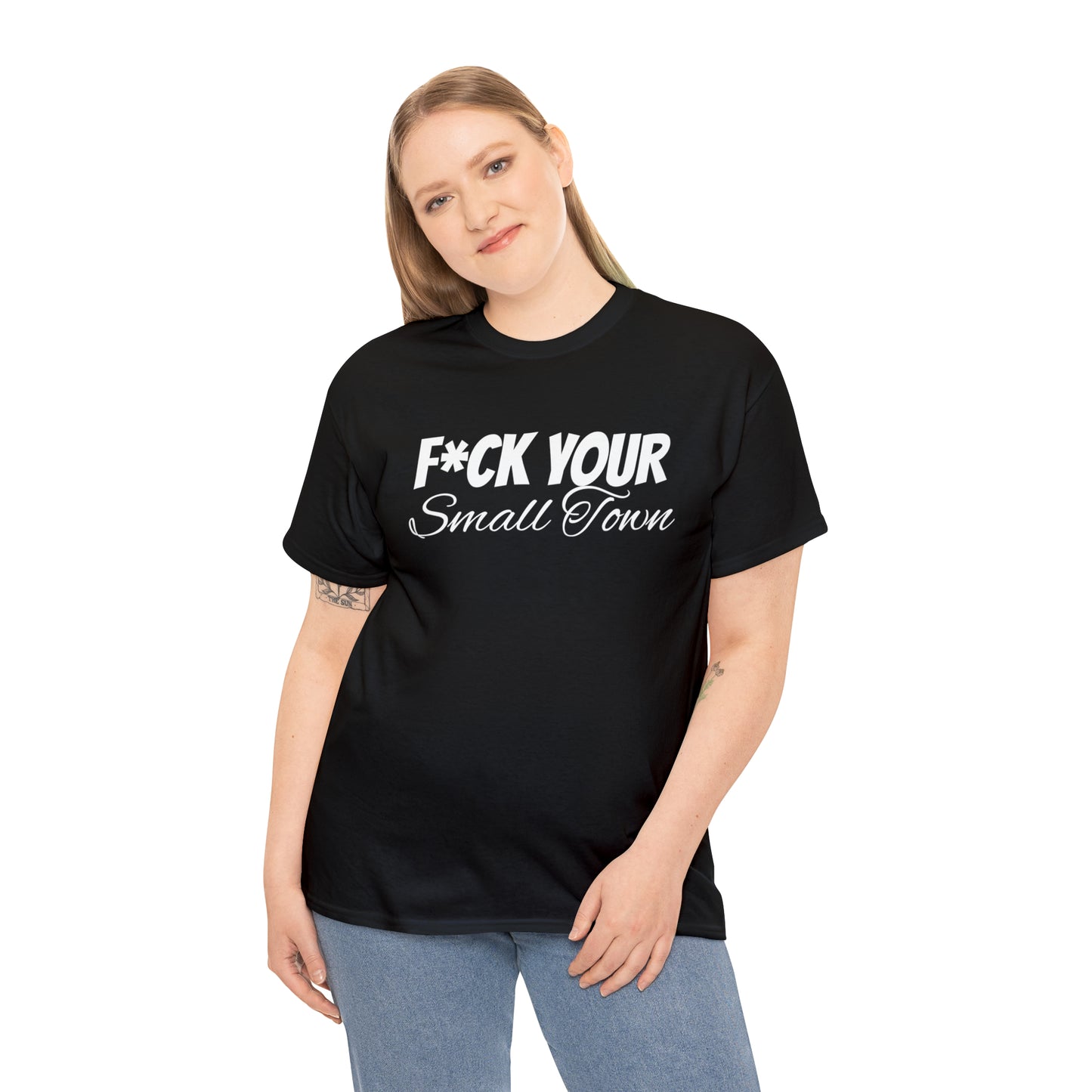 F*ck your small town Unisex Cotton Tee