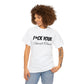 F*ck your small town Unisex Cotton Tee