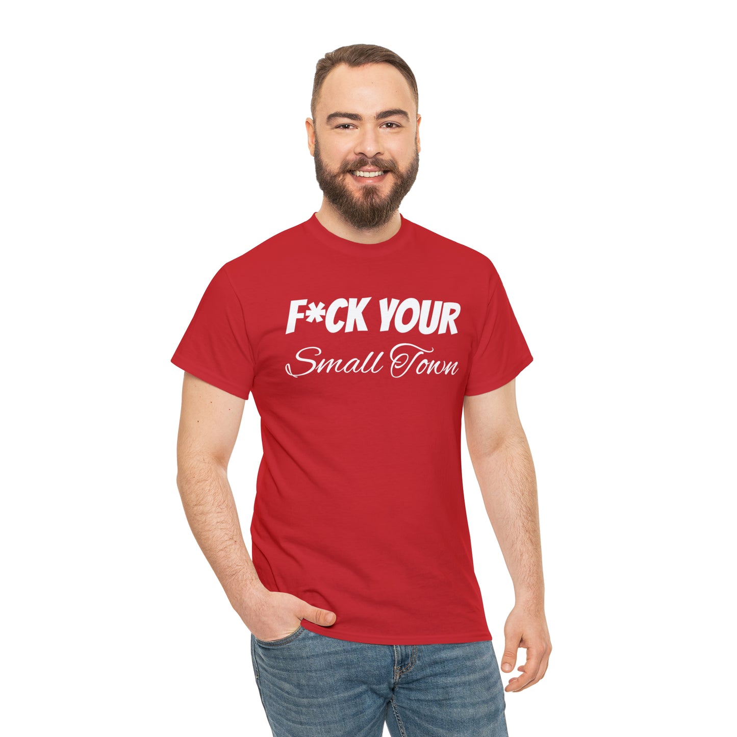 F*ck your small town Unisex Cotton Tee