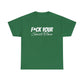 F*ck your small town Unisex Cotton Tee