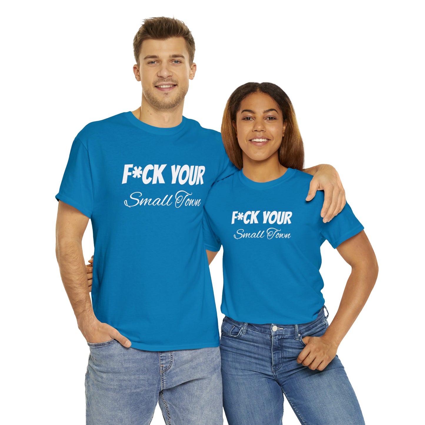 F*ck your small town Unisex Cotton Tee