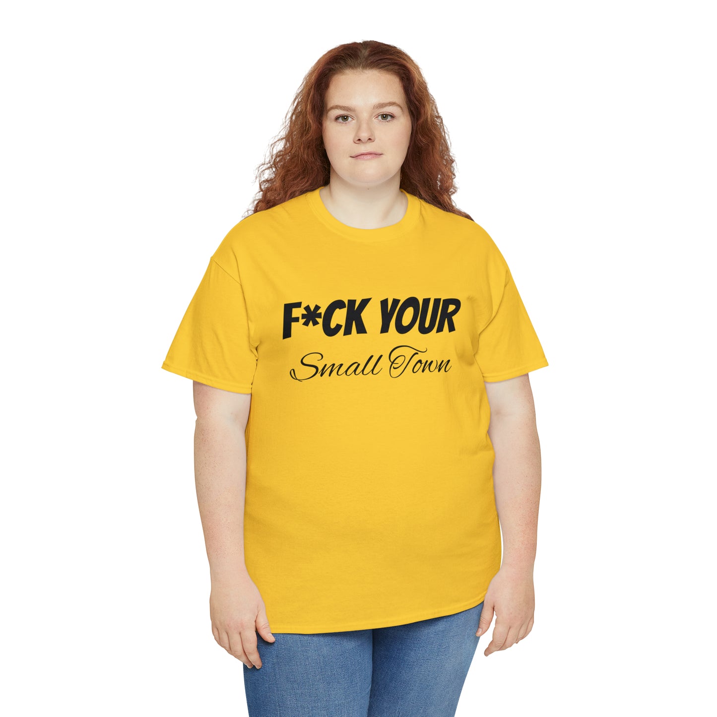 F*ck your small town Unisex Cotton Tee