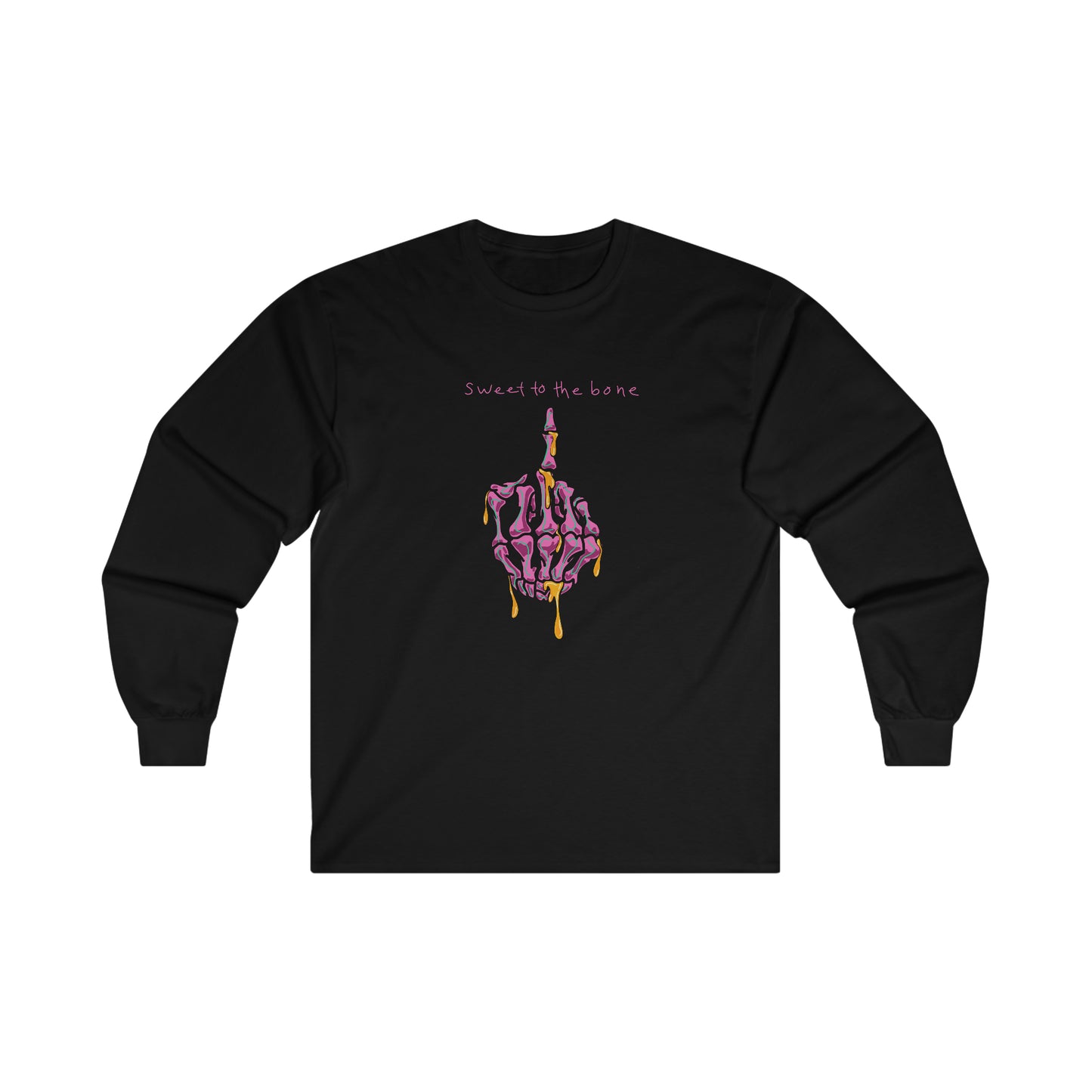 “Sweet to the bone” Ultra Cotton Long Sleeve Tee