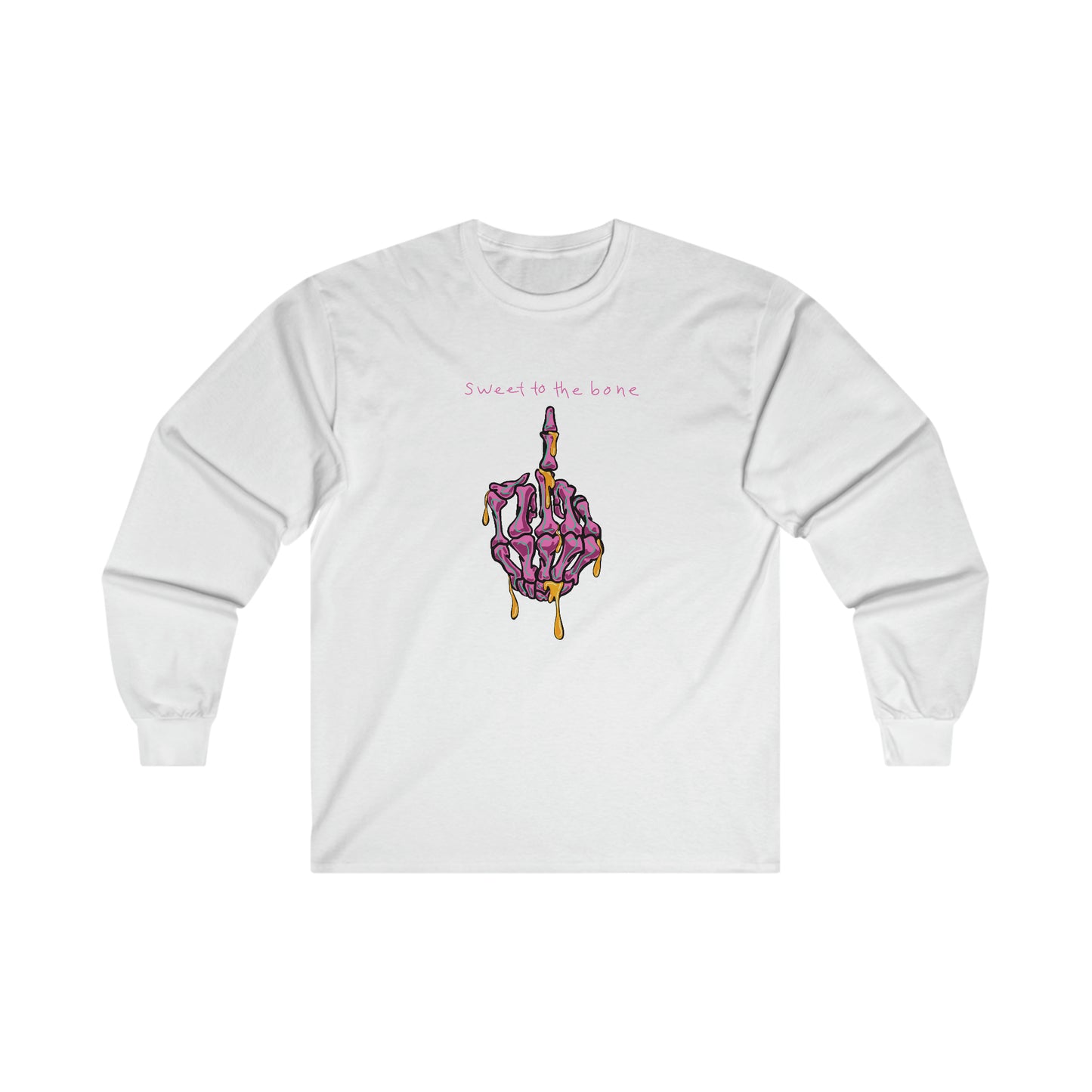 “Sweet to the bone” Ultra Cotton Long Sleeve Tee