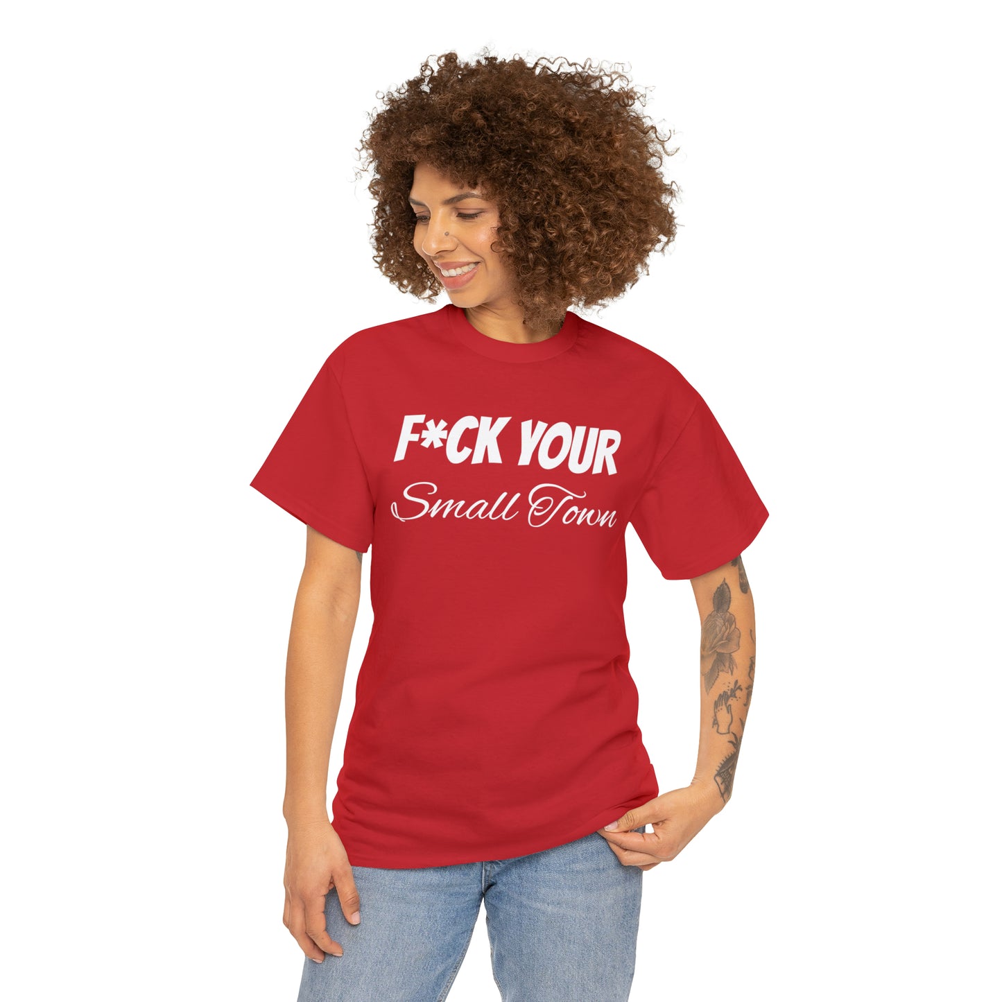 F*ck your small town Unisex Cotton Tee