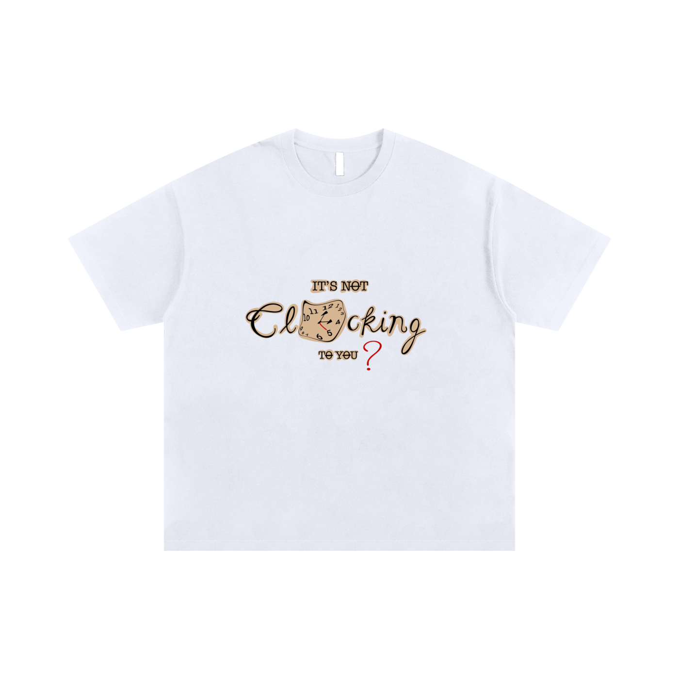 It’s not clocking to you?